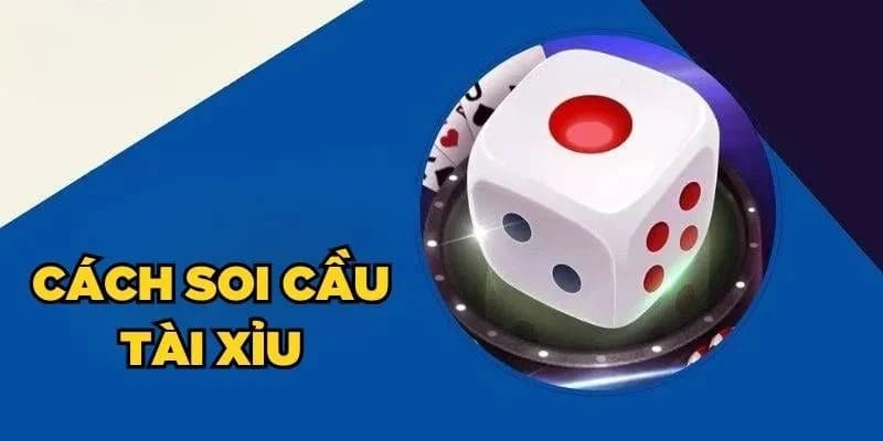 Cách soi cầu Tài Xỉu Các phương pháp cách soi cầu Tài Xỉu hiệu quả tại B52CLUB
